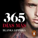 Cover of 365 días más («Trilogía 365 días» 3): El desenlace de la novela erótica 365 días, en la que se inspiró la exitosa película emitida por Netflix by Blanka Lipińska
