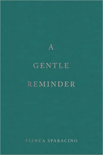 Cover of A Gentle Reminder by Bianca Sparacino