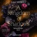 Cover of A Kingdom of Shadows: Schwelender Zorn by Rina Vasquez