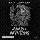 Cover of A Language of Dragons, T2 : A War of Wyverns by S.F. Williamson
