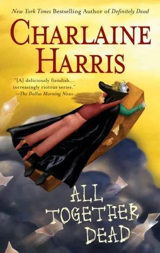Cover of All Together Dead (Southern Vampire Mysteries, Book 7) by Charlaine Harris