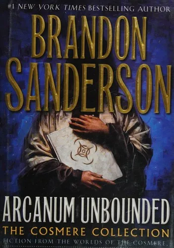 Cover of Arcanum Unbounded by Brandon Sanderson