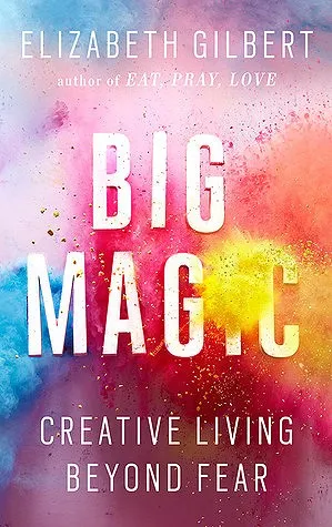 Cover of Big Magic by Elizabeth Gilbert