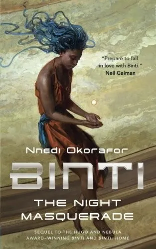 Cover of Binti: The Night Masquerade by Nnedi Okorafor, Bel Olid