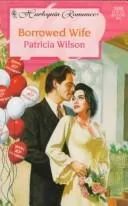 Cover of Borrowed Wife by Patricia Wilson