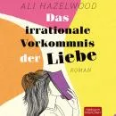 Cover of Das irrationale Vorkommnis der Liebe by Ali Hazelwood