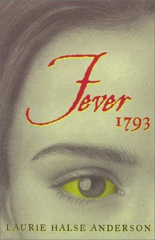 Cover of Fever 1793 by Laurie Halse Anderson
