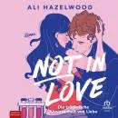 Cover of Not in Love - Die trügerische Abwesenheit von Liebe by Ali Hazelwood