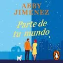 Cover of Parte de tu mundo (Parte de tu mundo 1) by Abby Jimenez