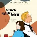 Cover of Stuck With You: An wem die Liebe hängen bleibt by Ali Hazelwood
