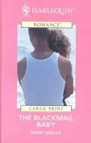 Cover of The Blackmail Baby by Penny Jordan