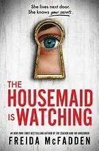 Cover of The Housemaid Is Watching by Freida McFadden