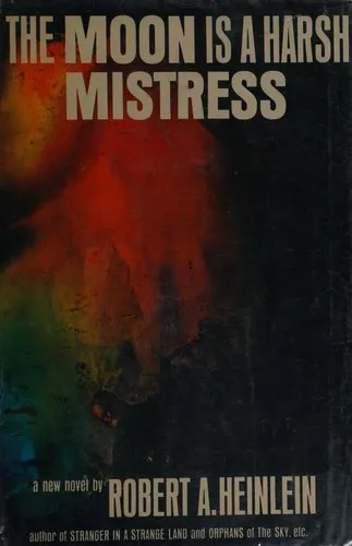Cover of The moon is a harsh mistress by Robert A. Heinlein