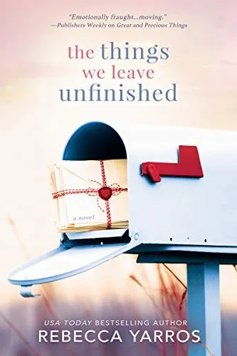 Cover of The Things We Leave Unfinished by Rebecca Yarros