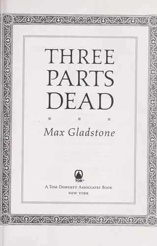 Cover of Three parts dead by Max Gladstone