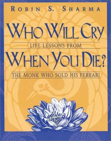 Cover of Who Will Cry When You Die? by Robin S. Sharma