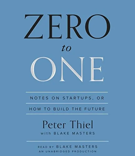 Cover of Zero to One by Peter A. Thiel, Blake Masters